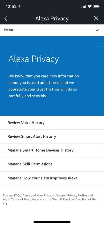 Screenshot of Alexa app titled Alexa Privacy with the text: We know that you care how information about you is used and shared, and we appreciate your trust that we will do so carefully and sensibly. Below are the options: Review Voice History, Review Smart Alert History, Manage Smart Home Devices History, Manage Skill Permissions, Manage How Your Data Improves Alexa.